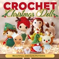 Crochet Christmas Doll: Beautifull and Cute Patterns: Doll Crochet Patterns B0CKQM9K24 Book Cover