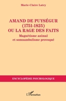 Amand de Puységur (1751-1825) ou la rage des faits: Magnétisme animal et somnambulisme provoqué (Encyclopédie Psychologique) (French Edition) 2336557665 Book Cover