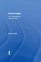 French Hegel: From Surrealism to Postmodernism 041596587X Book Cover