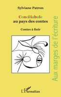 Conciliabule au pays des contes: Contes à finir (Aux Marges de l'Écriture) (French Edition) 2343154082 Book Cover