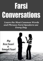 Farsi Conversations: Learn the Most Common Words and Phrases Farsi Speakers Use Every Day 154280972X Book Cover