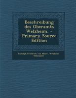 Beschreibung Des Oberamts Welzheim. - Primary Source Edition 1294844431 Book Cover