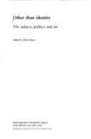 Other Than Identity: The Subject, Politics and Art 0719044634 Book Cover