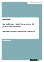Die Heldin Im Hindi-Film Seit Dem 20. Jahrhundert Bis Heute 3656479194 Book Cover