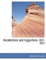 Recollections and Suggestions 1813-1873 3337218008 Book Cover