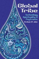 Global Tribe: Technology, Spirituality and Psytrance 1845539567 Book Cover