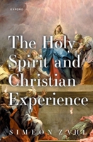 The Holy Spirit and Christian Experience 0192882384 Book Cover