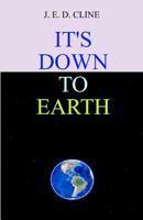 It's Down To Earth 1441467424 Book Cover