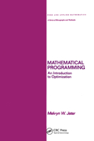 Mathematical Programming: An Introduction to Optimization 0367451611 Book Cover