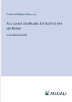 Also sprach Zarathustra; Ein Buch für Alle und Keinen: in Großdruckschrift (German Edition) 3387063865 Book Cover