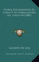 Storia Documentata Di Carlo V In Correlazione All' Italia V4 (1881) 1146635680 Book Cover