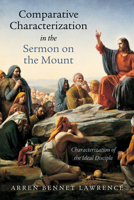 Comparative Characterization in the Sermon on the Mount 1532613512 Book Cover