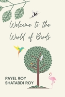 Welcome to the World of Birds! B09FC87L1X Book Cover