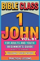 Bible Class for Adults and Youth: Beginner's Guide - 1 John (Bible Class from Scratch) B0FNC9H1V6 Book Cover
