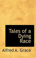 Tales of a Dying Race 1010200151 Book Cover