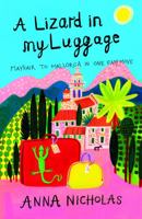 A Lizard in My Luggage: Mayfair to Mallorca in One Easy Move 1840245654 Book Cover