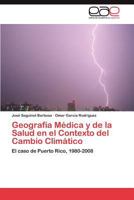 Geografia Medica y de La Salud En El Contexto del Cambio Climatico 3659042447 Book Cover
