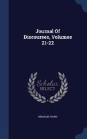 Journal Of Discourses, Volumes 21-22 1377304736 Book Cover