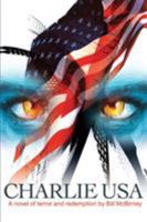 Charlie USA: A Novel of Terror and Redemption 0595199992 Book Cover
