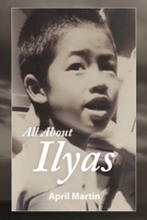 ALL ABOUT ILYAS: A Story about Raising a Foster Child 1632636808 Book Cover