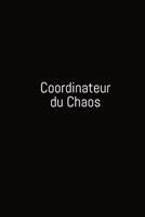 Coordinateur du Chaos: Carnet De Note Ou Journal Intime 100 Pages 1655053329 Book Cover