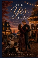 The Yes Year: A Romantic Novel B0H21VGZK6 Book Cover
