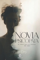 NOVIA PSICÓPATA: El Abuso Bajo el Disfraz del Amor (Psicología y Crecimiento) (Spanish Edition) B0DJ2Q2CZS Book Cover