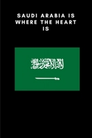 Saudi Arabia is where the heart is: Country Flag A5 Notebook to write in with 120 pages 1694263436 Book Cover