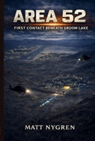 Area 52: First Contact Beneath Groom Lake B0GY6333XG Book Cover