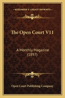 The Open Court V11: A Monthly Magazine 1165953188 Book Cover