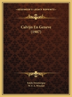 Calvijn En Geneve (1907) 1160817723 Book Cover