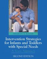 Intervention Strategies for Infants and Toddlers with Special Needs: A Team Approach (2nd Edition) 0136747302 Book Cover