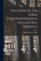 Historia De Las Ideas Contemporáneas En Centro-América 1014706696 Book Cover