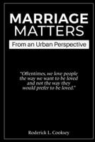 Marriage Matters: From an Urban Perspective B096Z27ND6 Book Cover