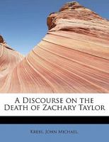 A Discourse on the Death of Zachary Taylor 124167213X Book Cover