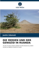 DIE MEDIEN UND DER GENOZID IN RUANDA: IN RICHTUNG EINER VERANTWORTUNGSVOLLEREN KONFLIKTBERICHTERSTATTUNG 6203212156 Book Cover