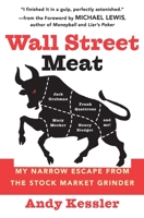 Wall Street Meat: My Narrow Escape from the Stock Market Grinder 0060592141 Book Cover