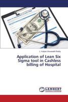 Application of Lean Six Sigma tool in Cashless billing of Hospital 3659599549 Book Cover