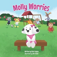 Molly Worries: A Children's Book About Overcoming Anxiety 1962725065 Book Cover