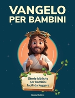 Vangelo per bambini: Storie bibliche per bambini facili da leggere (Italian Edition) B0F4X1PPQX Book Cover