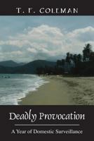 Deadly Provocation: A Year of Domestic Surveillance 1478703415 Book Cover