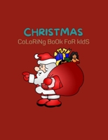 CHRISTMAS COLORING BOOK FOR KIDS: Funny Christmas Decorate Coloring Book Gifts for Kids With 100 Pages B08PQXBLYX Book Cover