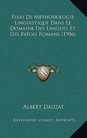 Essai De Methodologie Linguistique Dans Le Domaine Des Langues Et Des Patois Romans (1906) 1120475635 Book Cover