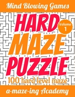 Maze Puzzle Hard: 100 Hard and Funny Puzzle Mazes from Beginner to Advanced - Volume 1 1698249705 Book Cover