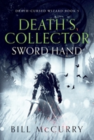 Death's Collector - Sword Hand: A Snarky Sword and Sorcery Novel 1735648744 Book Cover