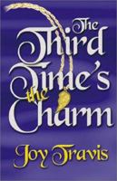 The Third Time's the Charm 1591132118 Book Cover