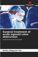 Surgical treatment of acute sigmoid colon obstruction 6206881334 Book Cover