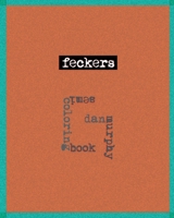 Feckers: a semi-coloring book B09K21LXFR Book Cover