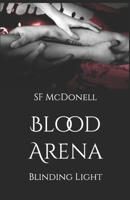 Blood Arena: Blinding Light B0C7SZBQT8 Book Cover