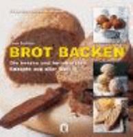 Brot backen. Die besten und beliebtesten Rezepte aus aller Welt 3811829416 Book Cover